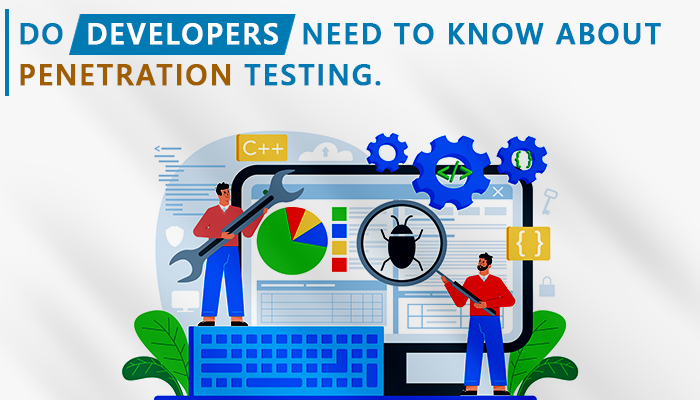 The Importance Of Penetration Testing For Developers In 2023