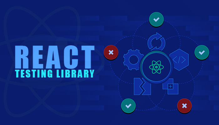 React Testing Library Complete Guide