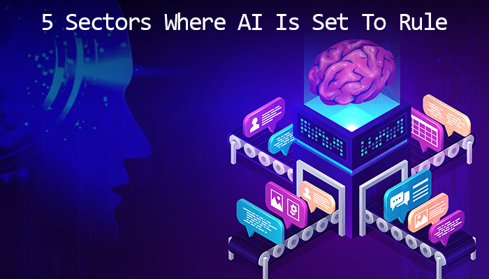 Sectors Where AI Set To Rule