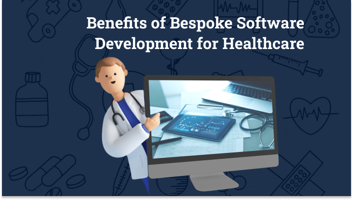 Bespoke Software Development for Healthcare
